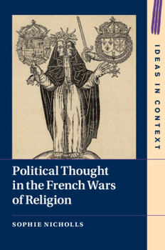 Paperback Political Thought in the French Wars of Religion Book