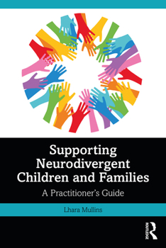 Paperback Supporting Neurodivergent Children and Families: A Practitioner's Guide Book