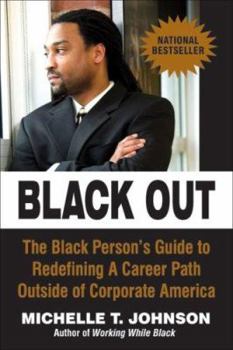 Paperback Black Out: The Black Person's Guide to Redefining a Career Path Outside of Corporate America Book