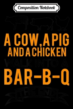 Composition Notebook: Barbecue BBQ Joke GIft For Grill Master Chef  Journal/Notebook Blank Lined Ruled 6x9 100 Pages