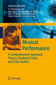 Hardcover Musical Performance: A Comprehensive Approach: Theory, Analytical Tools, and Case Studies Book