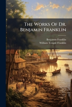 Paperback The Works Of Dr. Benjamin Franklin: Philosophical. Essays And Correspondence Book