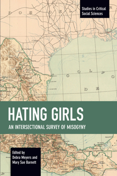 Paperback Hating Girls: An Intersectional Survey of Misogyny Book