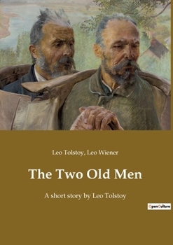 Paperback The Two Old Men: A short story by Leo Tolstoy Book