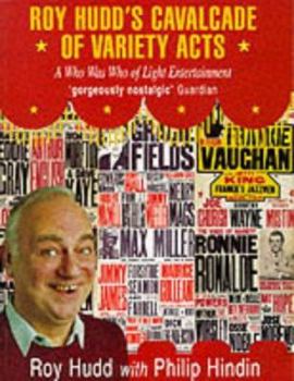 Paperback Roy Hudd's Cavalcade of Variety Acts : A Who Was Who of Light Entertainment, 1945-60 Book