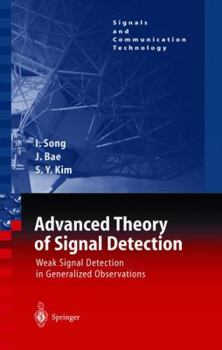 Hardcover Advanced Theory of Signal Detection: Weak Signal Detection in Generalized Observations Book