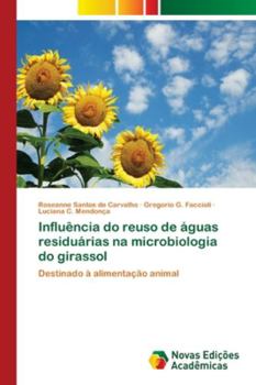 Paperback Influência do reuso de águas residuárias na microbiologia do girassol [Portuguese] Book