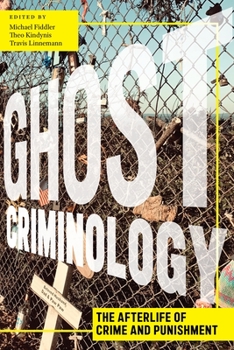 Paperback Ghost Criminology: The Afterlife of Crime and Punishment Book