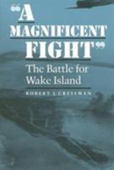 Hardcover A Magnificent Fight: The Battle for Wake Island Book