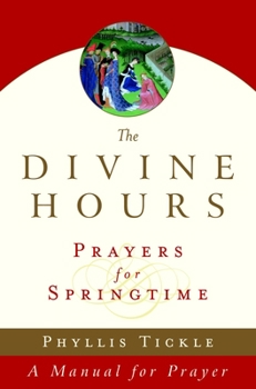 Paperback The Divine Hours (Volume Three): Prayers for Springtime: A Manual for Prayer Book