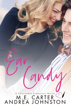 Ear Candy - Book #2 of the Charitable Endeavors