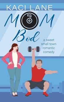 Paperback Mom Bod: A Sweet, Small Town Romantic Comedy Book