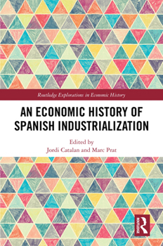 Hardcover An Economic History of Spanish Industrialization Book