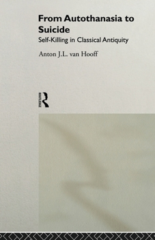 Paperback From Autothanasia to Suicide: Self-killing in Classical Antiquity Book