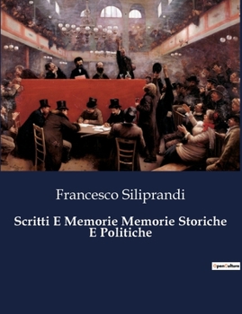 Paperback Scritti E Memorie Memorie Storiche E Politiche [Italian] Book