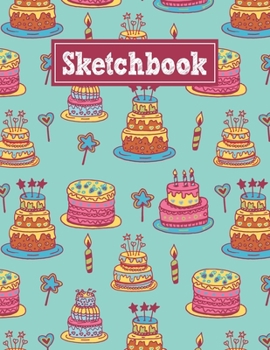 Paperback Sketchbook: 8.5 x 11 Notebook for Creative Drawing and Sketching Activities with Birthday Cake Themed Cover Design Book
