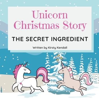 Paperback Unicorn Christmas Story: The Secret Ingredient Book