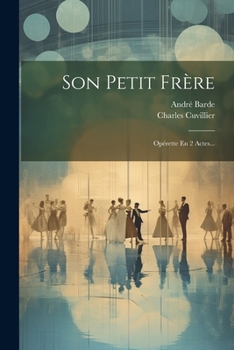 Paperback Son Petit Frère: Opérette En 2 Actes... [French] Book