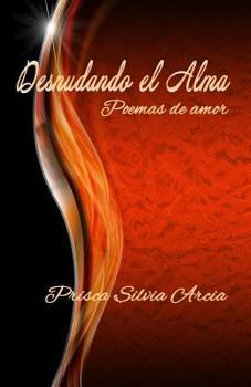 Paperback Desnudando el alma: Poemas de amor [Spanish] Book
