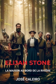 Elijah Stone: La maison au bord de la rivière