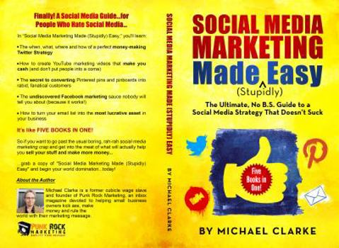 Paperback Social Media Marketing Made (Stupidly) Easy: The Ultimate NO B.S. Guide to a Social Media Strategy That Doesn't Suck Book