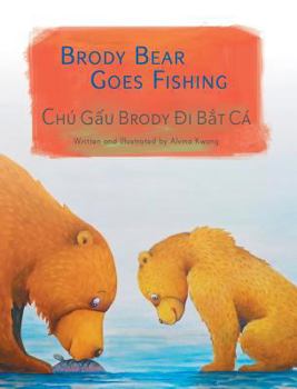 Hardcover Brody Bear Goes Fishing / Chu Gau Brody Di Bat Ca [Vietnamese] Book