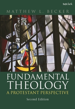 Paperback Fundamental Theology: A Protestant Perspective Book