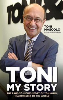 Hardcover Toni: My Story: The Rags-To-Riches Story of Toni&guy, 'Hairdresser to the World' Book