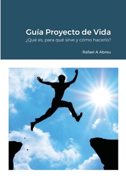 Paperback Guía Práctica Proyecto de Vida: ¿Qué es, para qué sirve y cómo hacerlo? [Spanish] Book