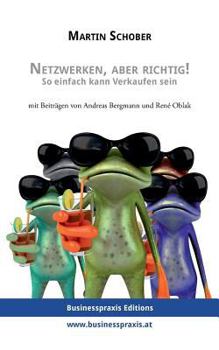 Paperback Netzwerken, aber richtig!: So einfach kann Verkaufen sein [German] Book