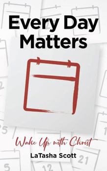 Every Day Matters: Wake Up with Christ