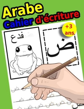 Paperback Arabe Cahier d'écriture: Cahier d'écriture Pratique pour apprendre à écrire l'alphabet Arabe ( Alef Baa ) [French] Book