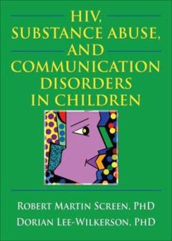 Paperback Hiv, Substance Abuse, and Communication Disorders in Children Book