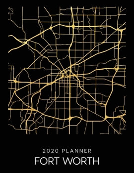Paperback 2020 Planner Fort Worth: Weekly - Dated With To Do Notes And Inspirational Quotes - Fort Worth - Texas Book