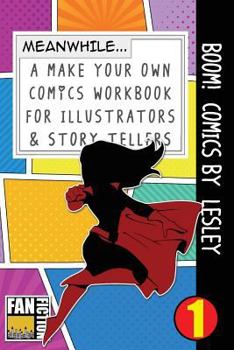 Paperback Boom! Comics by Lesley: A What Happens Next Comic Book for Budding Illustrators and Story Tellers Book