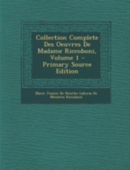 Paperback Collection Complete Des Oeuvres de Madame Riccoboni, Volume 1 - Primary Source Edition [French] Book