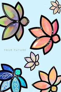 Paperback Your Future Notebook: Manifest the life you desire. Book