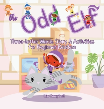 Hardcover The Odd Elf: Three-letter Words Story and Activity Book for Beginner Readers Book