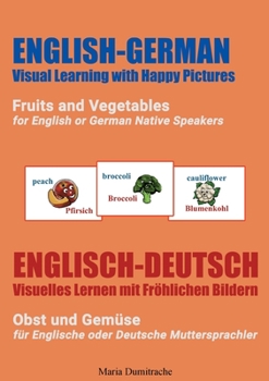 Paperback Fruits and Vegetables for English or German Native Speakers, Obst und Gemüse für Englische oder Deutsche Muttersprachler [German] Book