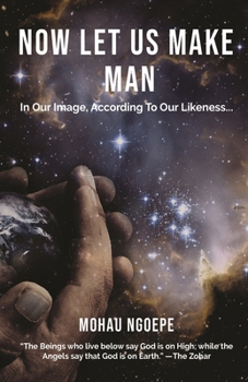Paperback Now Let Us Make Man: In Our Image According To Our Likeness Book