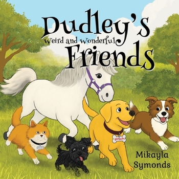 Dudley's Weird and Wonderful Friends
