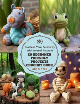 Paperback 20 Beginner Friendly Projects Crochet Book: Unleash Your Creativity with Animal Patterns Book