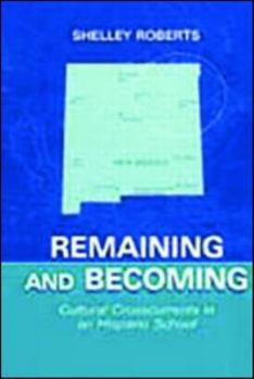 Paperback Remaining and Becoming: Cultural Crosscurrents in An Hispano School Book