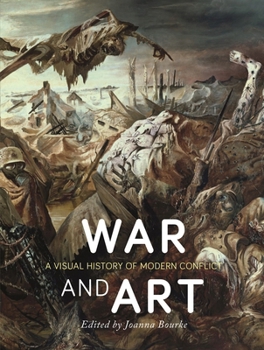 Hardcover War and Art: A Visual History of Modern Conflict Book