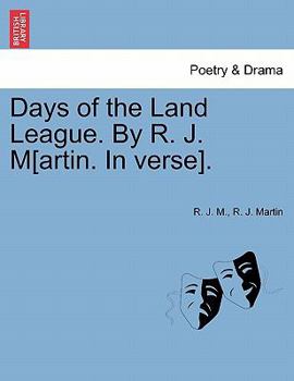 Paperback Days of the Land League. by R. J. M[artin. in Verse]. Book