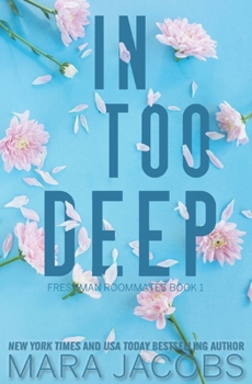 In Too Deep - Book #1 of the Roommates Trilogy