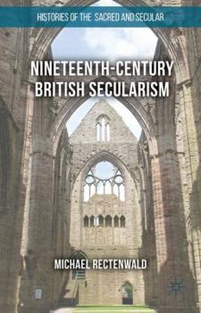 Hardcover Nineteenth-Century British Secularism: Science, Religion and Literature Book