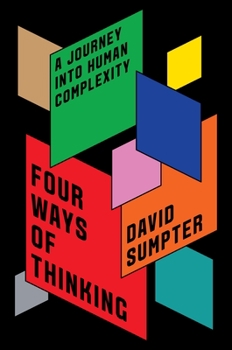 Hardcover Four Ways of Thinking: A Journey Into Human Complexity Book