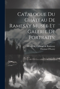 Paperback Catalogue Du Château De Ramesay Musée Et Galerie De Portraits; [French] Book