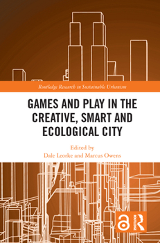 Paperback Games and Play in the Creative, Smart and Ecological City Book